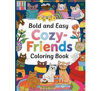 Bold and Easy: Cozy Friends Coloring Book: Simple and Relaxing Designs of Adorable Animals and Warm Companions to Color