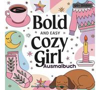 Bold and Easy Cozy Girl Ausmalbuch: 90+ Einfache Cozy-Girl-Motive - Süsses Hygge-Ausmalbuch für Teenager und Erwachsene
