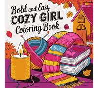 Bold and Easy Cozy Girl Coloring Book: Relaxing and Cute Cozy Scenes for Teens and Adults