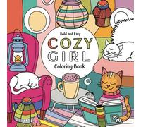 Bold and easy Cozy Girl coloring book: Stress Relief: Coloring Book for Adults and Kids, Bold and Easy, Simple and Big Designs for Relaxation
