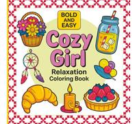 Bold and Easy Cozy Girl Relaxation Coloring Book: Cute and Simple Coloring Pages of Cozy Routines, Soft Life Vibes and Relaxing Moments