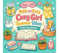 Bold and Easy Cozy Girl Summer Vibes Coloring Book: Relaxing Self-Care & Cute Summer Designs for Stress Relief (Bold and Easy Coloring Book)