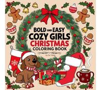 Bold and Easy Cozy Girls Christmas Coloring Book: Fun and Festive Holiday Coloring for Kids, Teens, and Adults