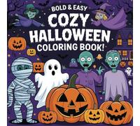 Bold and Easy Cozy Halloween Coloring Book: Fun, Relaxing & Spooky Designs for Adults and Kids: Enjoy Relaxing Halloween Vibes with Bold, Easy Coloring Pages