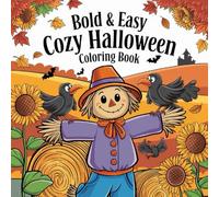 Bold and Easy Cozy Halloween Coloring Book: Large Print Cute Spooky Coloring Pages for Relaxation And Funny Halloween Moments, Perfect for Adults, Seniors, and Teens