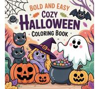Bold And Easy Cozy Halloween Colouring Book Including 83 Creative Pages Of Spooky Cute , Pumpkins , Ghosts , Witches & Relaxing Holiday Fun