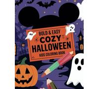 Bold and Easy Cozy Halloween - Kids Coloring Book/ Simple Halloween Pictures Paired with Spooky Sweet Sentences!: A Cozy Halloween Coloring Adventure ... Fun Images! 100 pages, 50 beautiful images