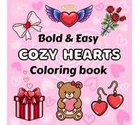Bold and Easy Cozy Hearts Coloring Book: Cute and Fun designs for Kids and Adults to Relax (Bold & Easy Coloring)