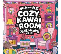 Bold And Easy: Cozy Kawai Room Coloring Book