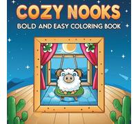 Bold and Easy Cozy Nooks Coloring Book: Relaxing and Simple Indoor Scenes for a Calm and Creative Escape