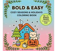 Bold and Easy Cozy Seasons and Holidays Coloring Book: Simple Designs for All Year Round: Cute Seasonal Scenes, Holiday Decorations, and Festive ... (Bold and Easy Kawaii Coloring Series)