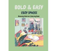 Bold and Easy Cozy Spaces Coloring Book: Simple Home Interiors and Relaxing Rooms for Adults and Teens - Large Print Stress Relief (Bold & Easy Coloring Collection)
