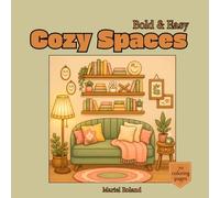 Bold and Easy Cozy Spaces: Relaxing Coloring Book for Adults and Teens Featuring Cozy Rooms, Reading Nooks, Cottage Interiors, Warm Corners and Comforting Spaces (The Cozy Escape Collection)