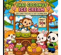 Bold and Easy Cozy Street Food Coloring Book: A Relaxing Coloring Journey Filled with Kawaii Animals, Tasty Treats, and Cozy Vibes.