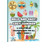 Bold and Easy: Cozy Summer: A Stress Relief Coloring Book for All Ages - (Bold and Easy Coloring Book Series)