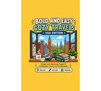 Bold and Easy Cozy Travels: USA Edition: 50 Pages of Cozy Art, Featuring 25 Unique Illustrations and Descriptive Texts (Cozy World Journeys)