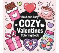 Bold and Easy Cozy Valentines Coloring Book: 40 Relaxing Valentine’s Day Coloring Pages for Women and Teens