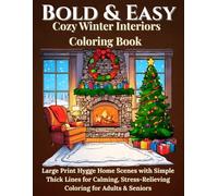 Bold and Easy Cozy Winter Interiors Coloring Book: Large Print Hygge Home Scenes with Simple Thick Lines for Relaxation | A Stress Relief Christmas & ... Book for Adults, Seniors, and Beginners