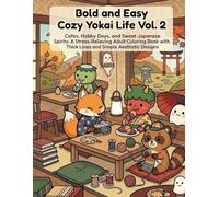 Bold and Easy Cozy Yokai Life Vol. 2: Retro Cafes, Hobby Days, and Sweet Japanese Spirits: A Stress-Relieving Adult Coloring Book with Thick Lines and Simple Aesthetic Designs