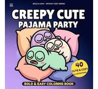 Bold and Easy Creepy Cute Pajama Party Coloring Book for Adults: Simple Slumber Party Designs with Chubby Monsters, Cozy Pillows & Sweet Spooky Vibes for Stress Relief and Relaxation