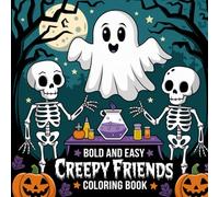 Bold and Easy Creepy Friends Coloring Book: Delightfully Spooky Characters for Adults to Color, Relax and Enjoy.