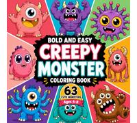 Bold and Easy Creepy Monster Coloring Book: 63 Cute Monster Designs for Kids Ages 4-8 | Big, Bold, Easy-to-Color Pages for Hours of Creative Fun