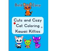 Bold and Easy Cute and Cozy Cat Coloring Kawaii Kitties: 50 Pawgeous Kitties to Color (Bold and Easy Coloring Books)