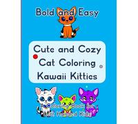 Bold and Easy Cute and Cozy Cat Coloring Kawaii Kitties: A Coloring Book for Left Handed Kids | 50 Pawgeous Kitties to Color (Bold and Easy Coloring for Left-handed Children)