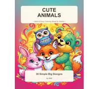 Bold and Easy Cute Animals Coloring Book for Adults: 30 Simple Big Designs of Baby Animals for Relaxation and Stress Relief - Large Print Pages for Seniors, Beginners and Mindful Coloring
