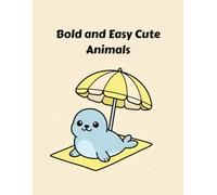 Bold and Easy Cute Animals: Large and simple Kawaii style boards, ideal for adults, seniors and beginners.