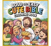 Bold And Easy Cute Bible Coloring Book 4: Wholesome Faith Art to Color and Enjoy | Encouraging Bible Art | Jesus