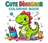 Bold and Easy Cute Dinosaur Coloring Book for Kids: 120 Fun and Simple Coloring Pages for Toddlers and Young Children | Bold Lines and Adorable ... 2-5 | 8.5 x 8.5 Inch Activity Book with Bleed