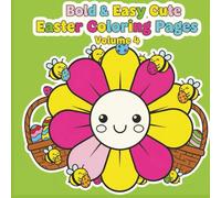 Bold And Easy Cute Easter Coloring Pages Volume 4: 50 Bold & Easy Easter Images Designed for Kids Ages 4-10 (Giggleberry House: Bold And Easy Coloring Pages ages 4-10 And Beyond)