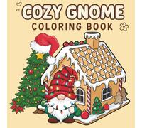 Bold and Easy Cute Gnomes Coloring Book: Simple Holiday and Garden Gnomes Coloring Pages for Adults, Teens, and Beginners - Cozy Illustrations with Thick Lines for Relaxation