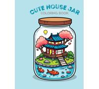 Bold and Easy Cute House Jar Coloring Book: Whimsical Mini Homes in Jars for Relaxing Creativity: 17 Adorable House-in-a-Jar Designs with Bold Lines | ... Coloring Book for Adults, Teens, and Kids