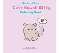 Bold and Easy Cute Kawaii Kitty Coloring Book: Coloring Book for Adults and Teens Featuring Cozy Kitty Characters with Easy and Simple Designs for Relaxation