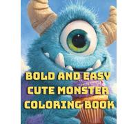 Bold and Easy Cute Monster Coloring Book: Simple and Fun Coloring Pages for Toddlers, Kids, and Beginners