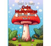Bold and Easy Cute Mushrooms Coloring Book: Book 3