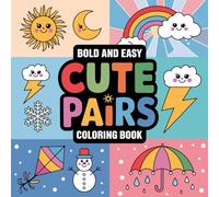Bold and Easy Cute Pairs Coloring Book: A fun and adorable coloring book full of cute matching pairs! Perfect for anyone who love happy faces, bold outlines, and easy-to-color pages.
