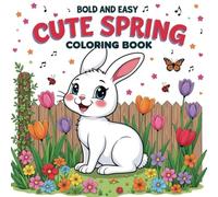 Bold and Easy Cute Spring Coloring Book: A Cheerful and Relaxing Spring Coloring Adventure for All Ages