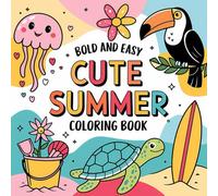 Bold and Easy Cute Summer Coloring Book: for Adults and Teens Featuring Fun Summer Designs for Stress Relief and Relaxation