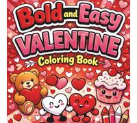 Bold and Easy Cute Valentine Coloring Book: Relaxing Cute Valentine Designs for Kids, Teens, and Adults