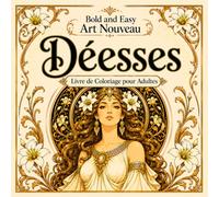 Bold and Easy Déesses Art Nouveau: Livre de Coloriage pour Adultes avec Figures Divines, Beauté Mythique et Motifs Élégants