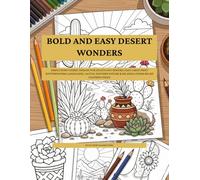 Bold and Easy Desert Wonders Coloring Book: Simple Boho Desert Designs for Adults and Seniors | Easy Large Print Southwestern Landscapes, Cactus, Western Nature & Relaxing Stress Relief Coloring Pages