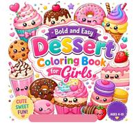 Bold and Easy Dessert Coloring Cook for Girls: Fun and Easy Summer Dessert Coloring Pages with Cute Kawaii Treats for Girls Ages 4-10