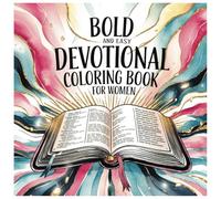 Bold and Easy Devotional Coloring Book for Women: Uplifting Devotions to Color and Reflect On