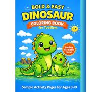 Bold and Easy Dinosaur Coloring Book for Toddlers: Simple Activity Pages for Ages 3-8