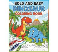 Bold and Easy Dinosaur Coloring Book: Simple, Big and Cute Coloring Pages for Toddlers, Kids and Beginners | Relaxing Prehistoric Designs for Stress Relief and Motor Skills