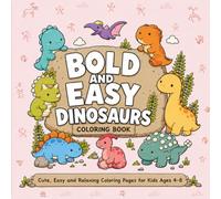 Bold and Easy Dinosaurs Coloring Book: Cute, Easy and Relaxing Coloring Pages for Kids Ages 4-8 | 50 Adorable Dinosaurs Illustrations Designed for ... Space (Bold & Easy Coloring Book Series)