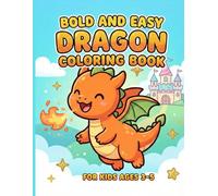 Bold and Easy Dragon Coloring Book: Cute and Simple Baby Dragon Illustrations for Kids Ages 3-5 | Fun Activity Gift for Toddlers and Preschoolers